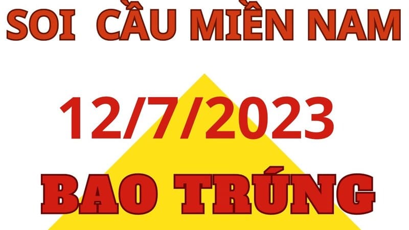 Dự đoán kết quả xổ số miền Nam ngày 12/7/2023 không thắng đời không nể